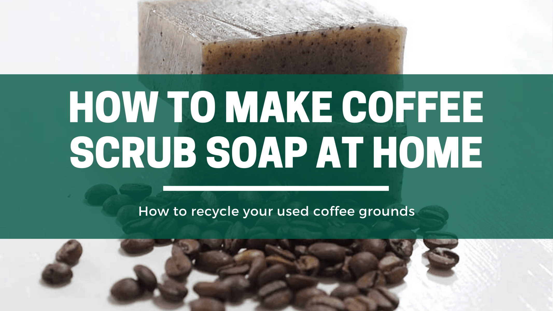 How To Make DIY Coffee Soap At Home (Never Throw Out Your Coffee Grounds!) 1 How to Make Coffee Scrub Soap At Home 1
