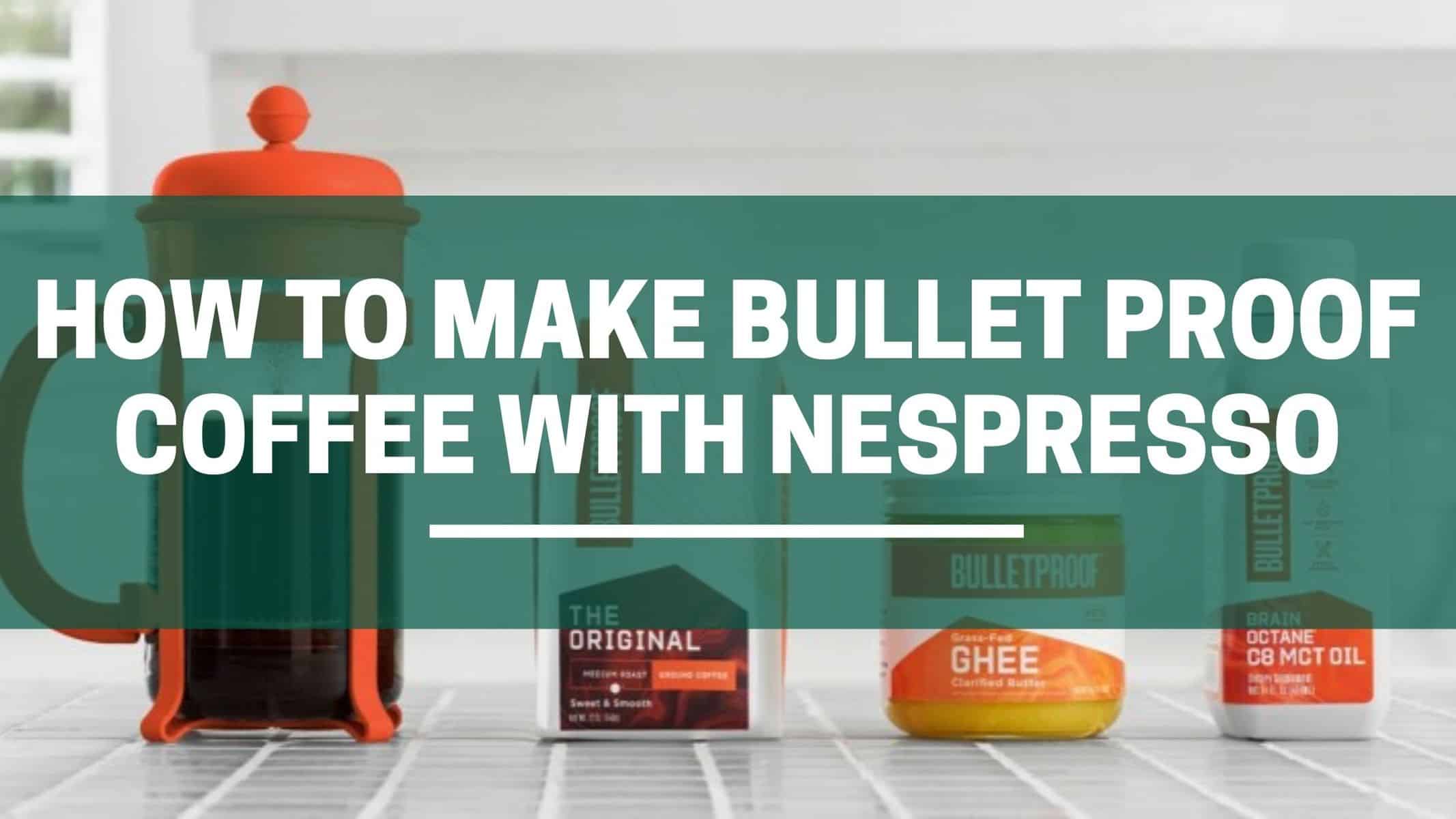 How to make Bullet Proof Coffee with Nespresso The Green Pods