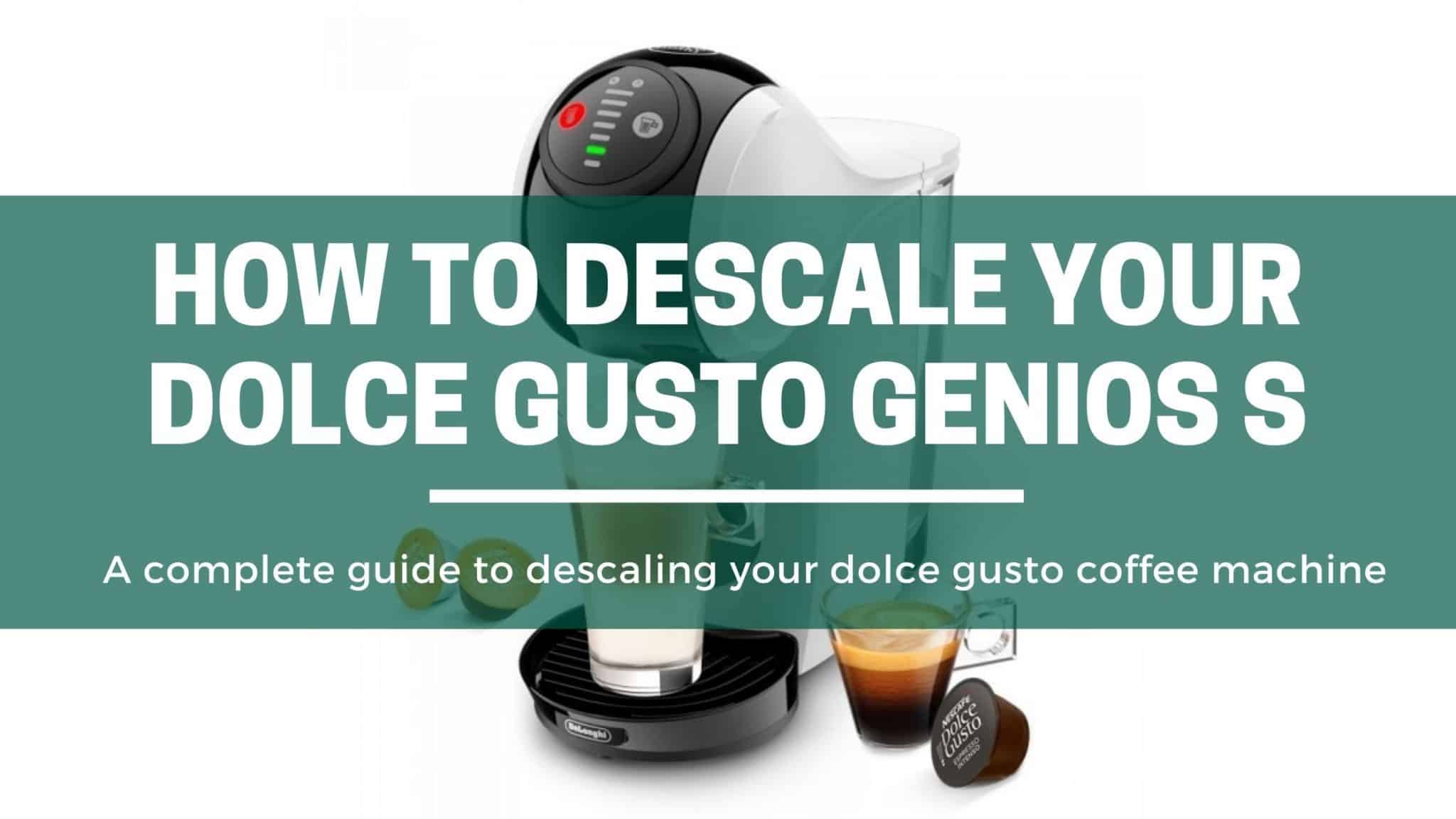 How To Descale Your Dolce Gusto Genio Machine (All Genio Versions