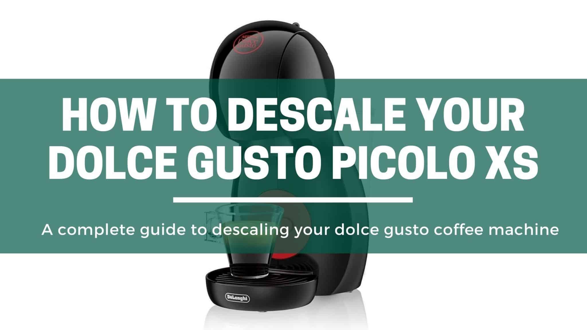 How To Descale Your Dolce Gusto Picolo XS Machine (All Models) The