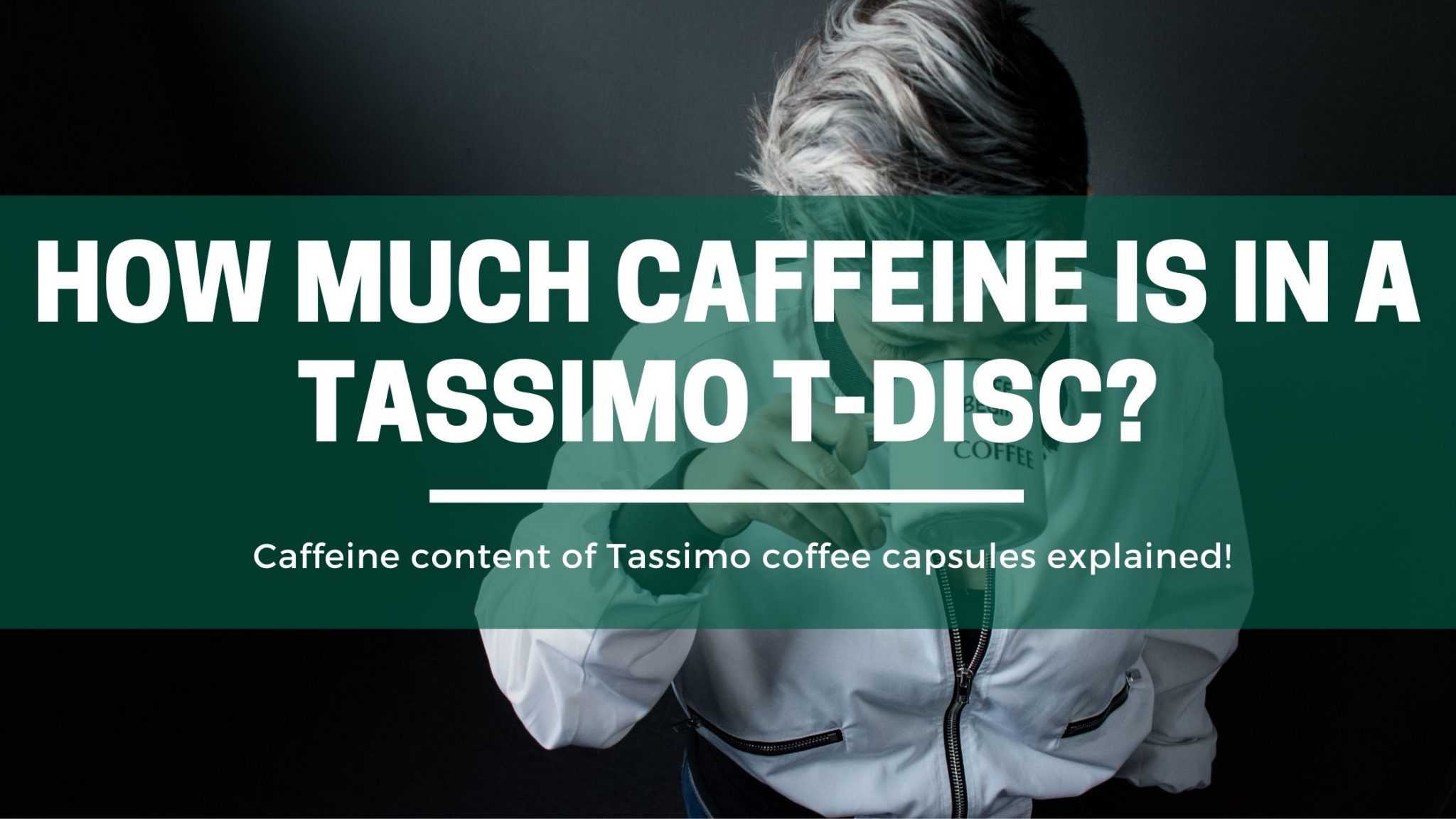 Caffeine Is In A Tassimo Coffee Pod 