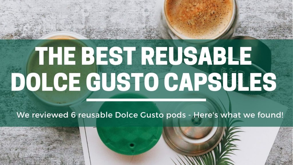 Best Reusable Dolce Gusto Capsules 