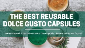 Green Pods The Best Reusable Dolce Gusto Coffee Capsules On The Market