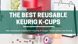 Green Pods The Best Reusable Keurig K Cups Capsules Pods