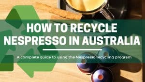 Green Pods How to recycle nespresso pods in australia
