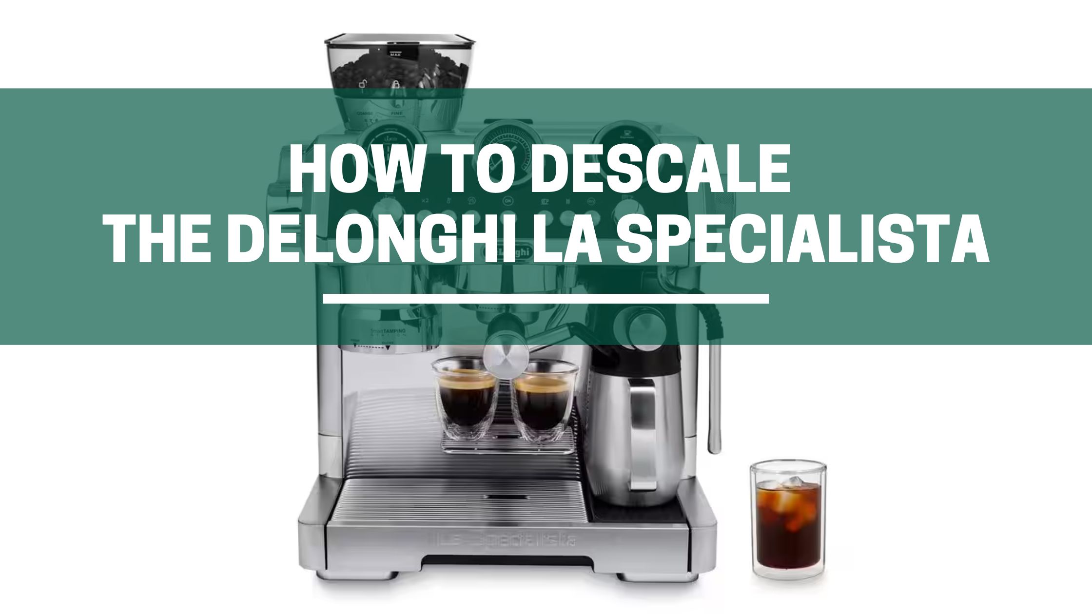 Green Pods how to descale delonghi la specialista machine