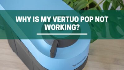 Green Pods vertuo pop not working